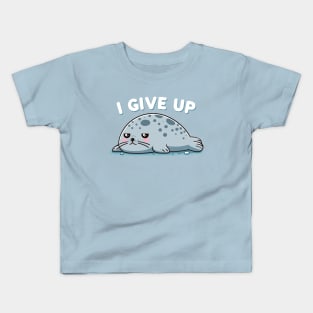 I Give Up Tired Seal Kids T-Shirt